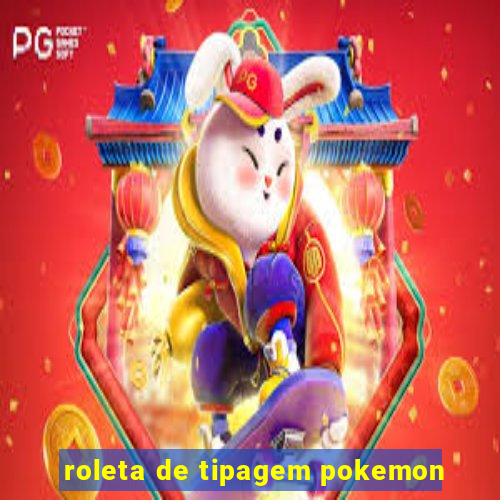 roleta de tipagem pokemon